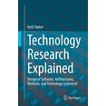 thumbnail image 1 of Technology Research Explained: Design of Software, Architectures, Methods, and Technology in General, (Paperback), 1 of 1