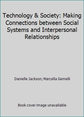Technology And Society Making Connections Between Social Systems And Interpersonal Relationships