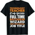 thumbnail image 1 of Technology Teacher Is Not An Actual Job Title T-Shirt, 1 of 4