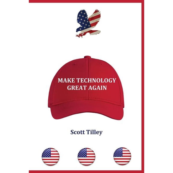Technology Today: Make Technology Great Again (Series #7) (Paperback)