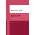thumbnail image 1 of Technology and Change in History Wind, Water, Work: Ancient and Medieval Milling Technology, Book 8, (Paperback), 1 of 1