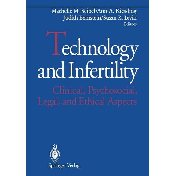 Technology and Infertility: Clinical, Psychosocial, Legal, and Ethical Aspects, (Paperback)