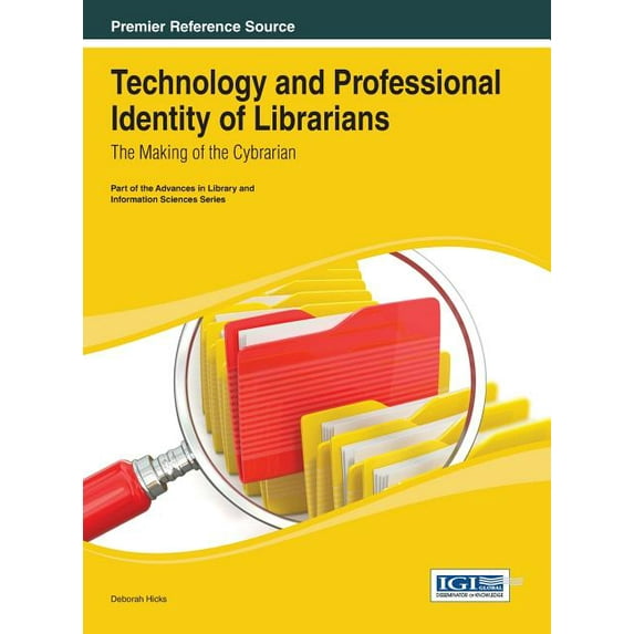 Technology and Professional Identity of Librarians: The Making of the Cybrarian, (Hardcover)