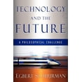 thumbnail image 1 of Technology and the Future: A Philosophical Challenge, (Paperback), 1 of 1