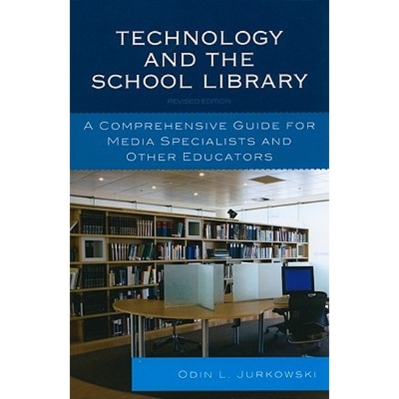 Pre-Owned Technology and the School Library: A Comprehensive Guide for Media Specialists and Other Educators (Paperback) 0810874482 9780810874480
