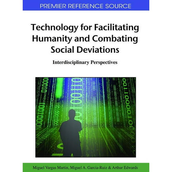 Technology for Facilitating Humanity and Combating Social Deviations: Interdisciplinary Perspectives, (Hardcover)