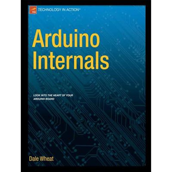 Pre-Owned Arduino Internals (Paperback) 1430238828 9781430238829