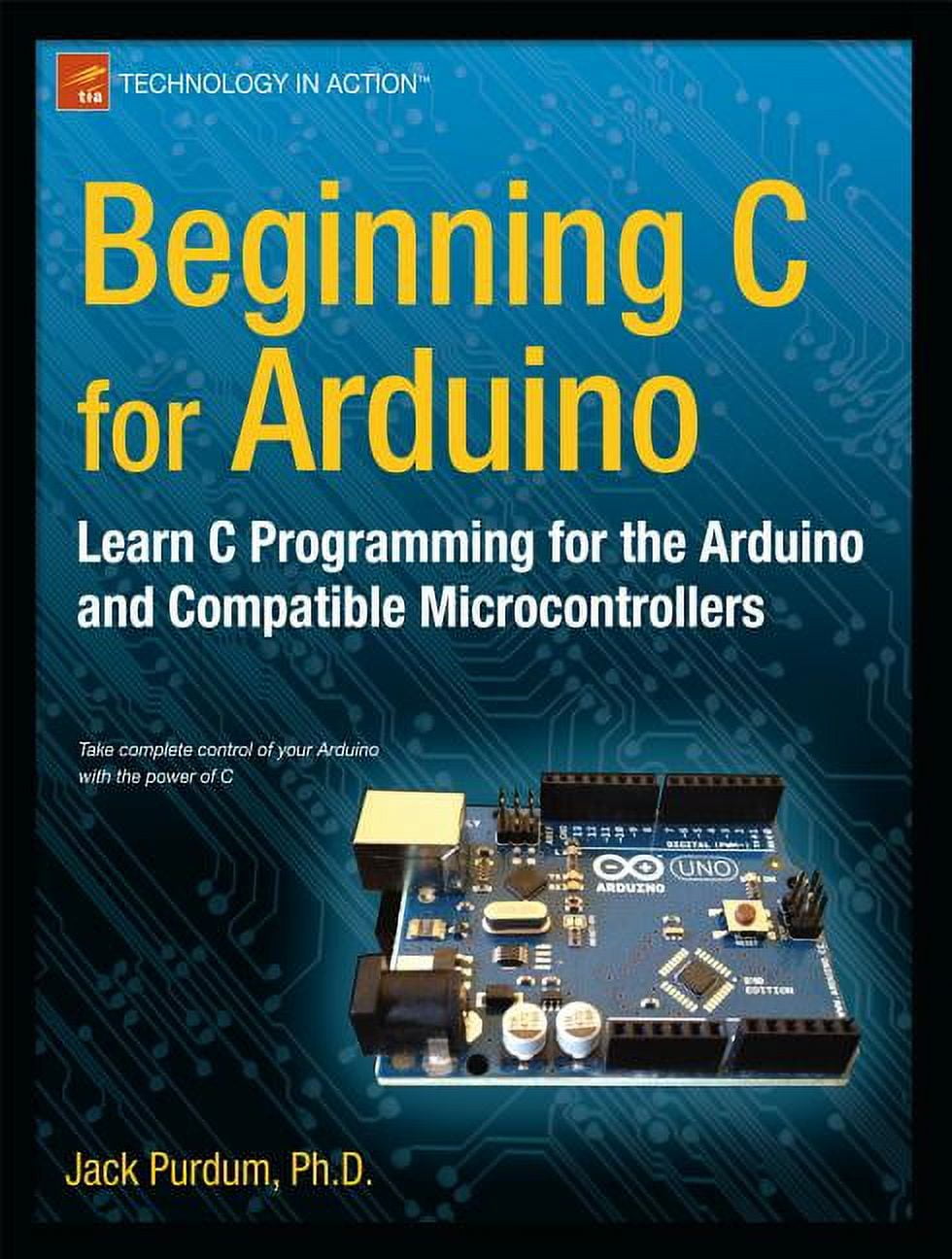 Technology in Action: Beginning C for Arduino: Learn C Programming for ...