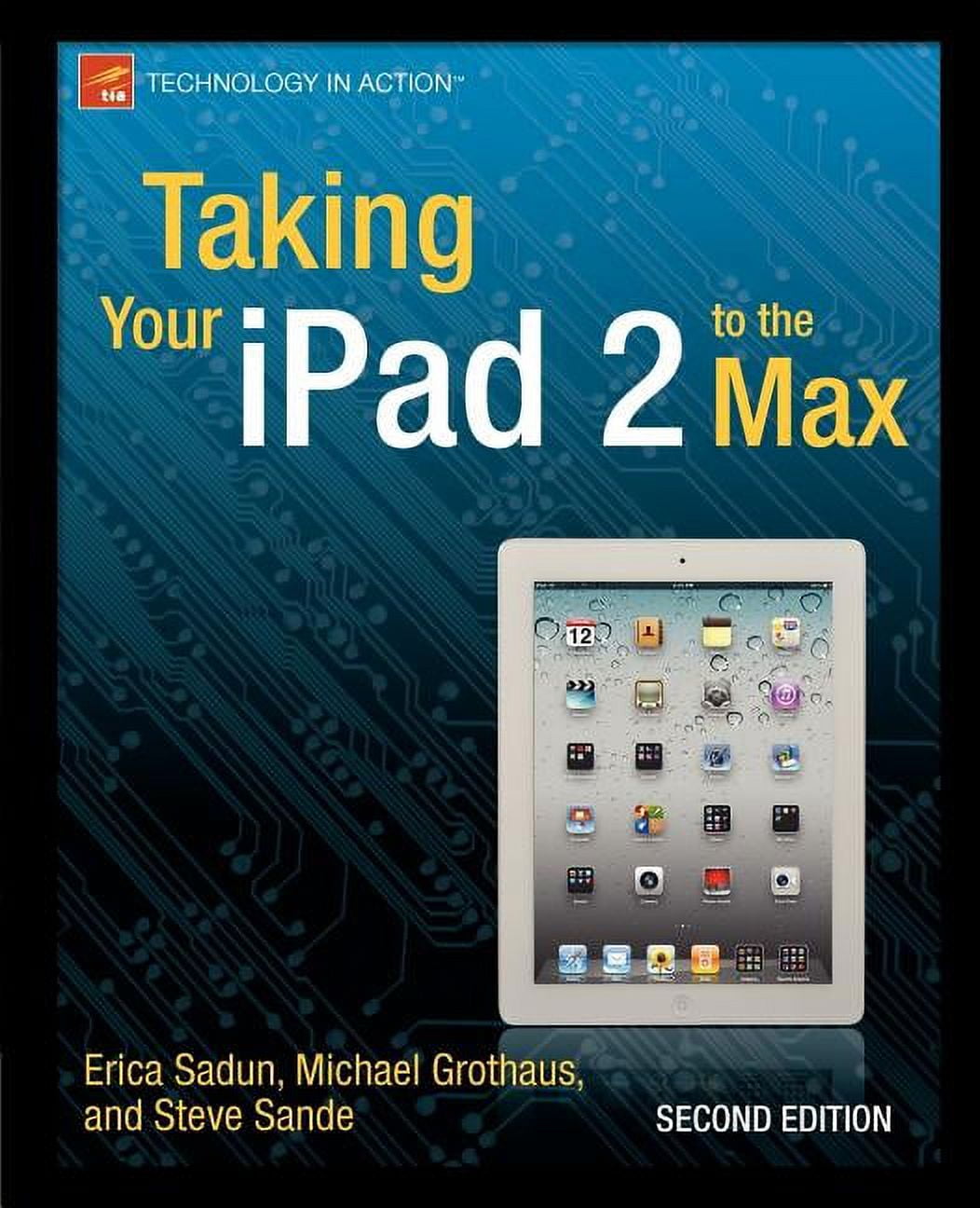 Technology in Action Taking Your iPad 2 to the Max, (Paperback)