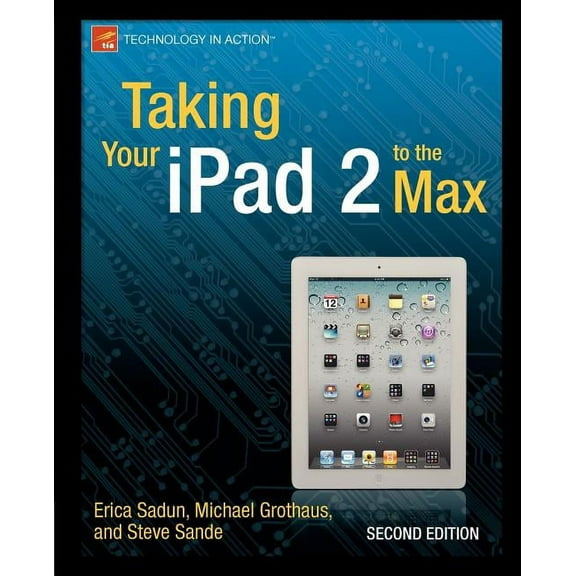 Technology in Action Taking Your iPad 2 to the Max, (Paperback)