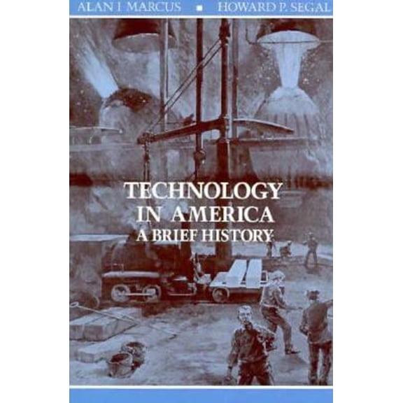 Pre-Owned Technology In America: A Brief History (Unknown) 0155897624 9780155897625