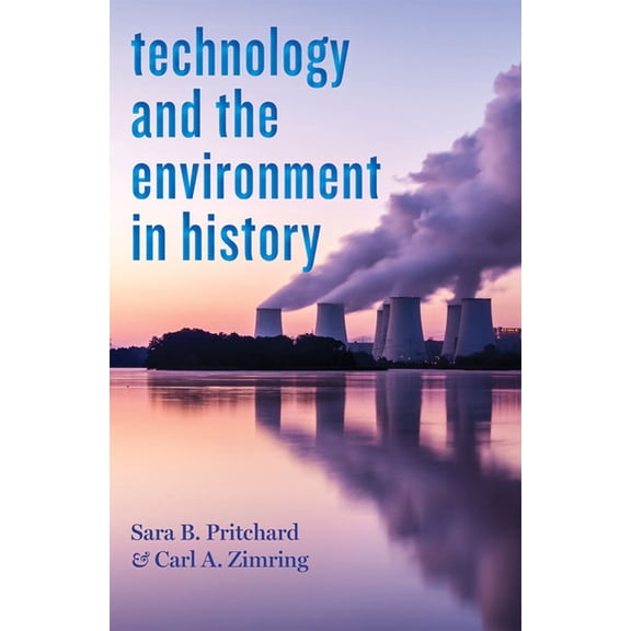 Technology in Motion: Technology and the Environment in History (Paperback)