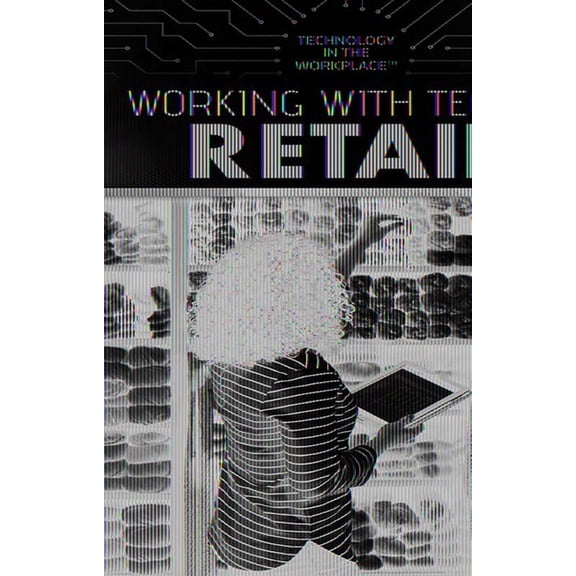 Pre-Owned Technology in the Workplace Working with Tech in Retail, (Paperback)
