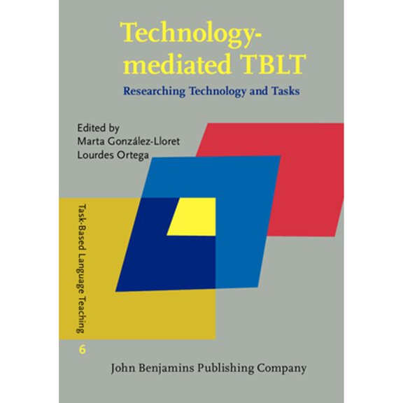 Pre-Owned Technology-mediated TBLT: Researching Technology and Tasks: 6 (Task-Based Language Teaching) Paperback
