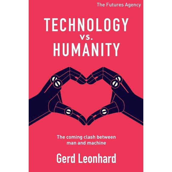 Technology vs Humanity: The coming clash between man and machine, (Paperback)