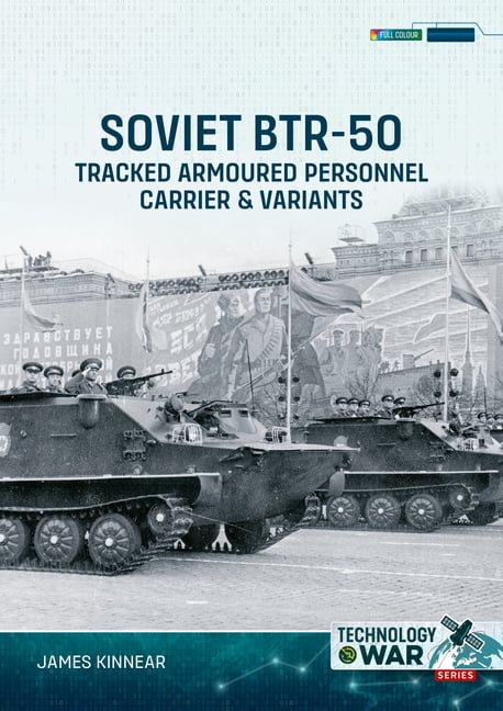 Technology@war Soviet Btr-50 Tracked Armoured Personnel Carrier & Variants, (Paperback)