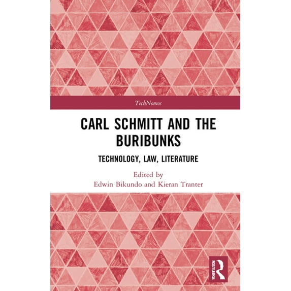 Technomos Carl Schmitt and The Buribunks: Technology, Law, Literature, (Hardcover)