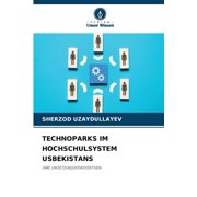 Technoparks Im Hochschulsystem Usbekistans, Paperback