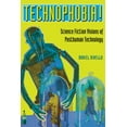 thumbnail image 1 of Technophobia!: Science Fiction Visions of Posthuman Technology, (Paperback), 1 of 1