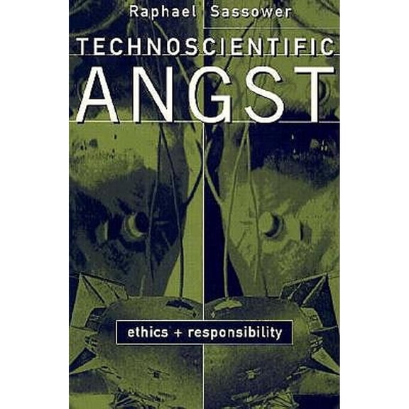 Pre-Owned Technoscientific Angst: Ethics and Responsibility (Paperback) 0816629579 9780816629572