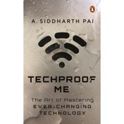 Techproof Me The Art of Mastering Ever-changing Technology Paperback