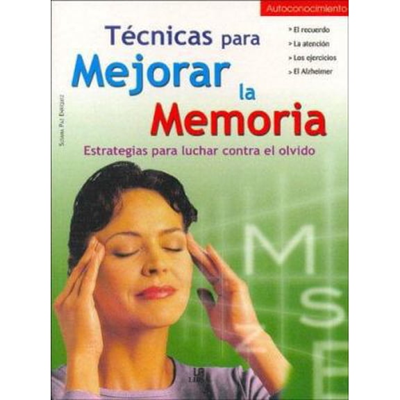 Pre-Owned Tecnicas Para Mejorar La Memoria/ Techniques to Improve Your Memory: Estrategias Para Luchar Contra El Olvido/ Strategies to Fight Against ... / Self... (Paperback) 8466209085 9788466209083