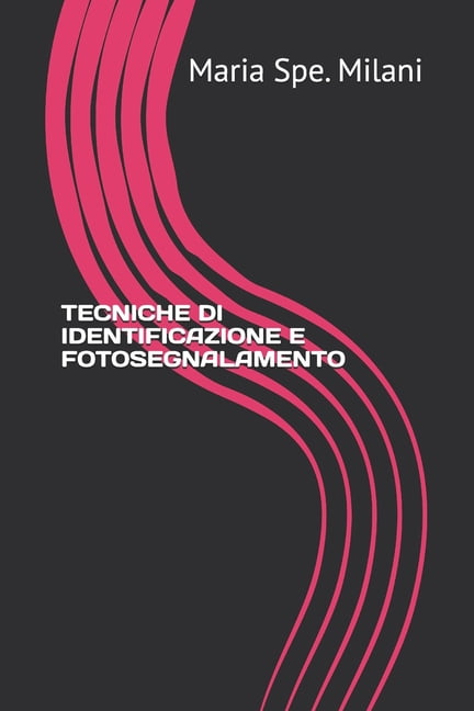 Tecniche Di Identificazione E Fotosegnalamento, (Paperback)