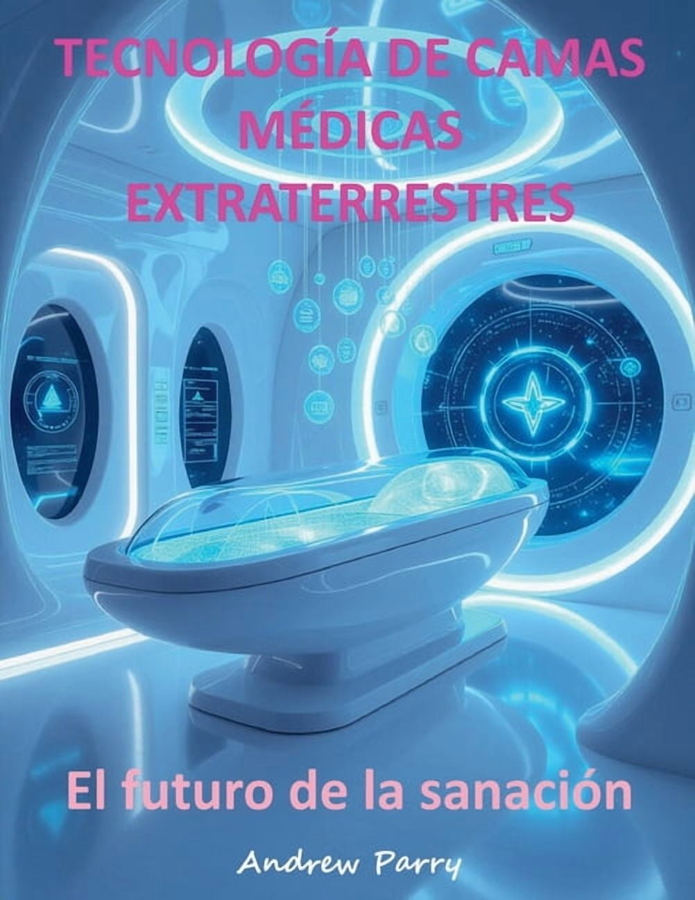 TecnologÃ­a de Camas MÃ©dicas Extraterrestres, (Paperback)