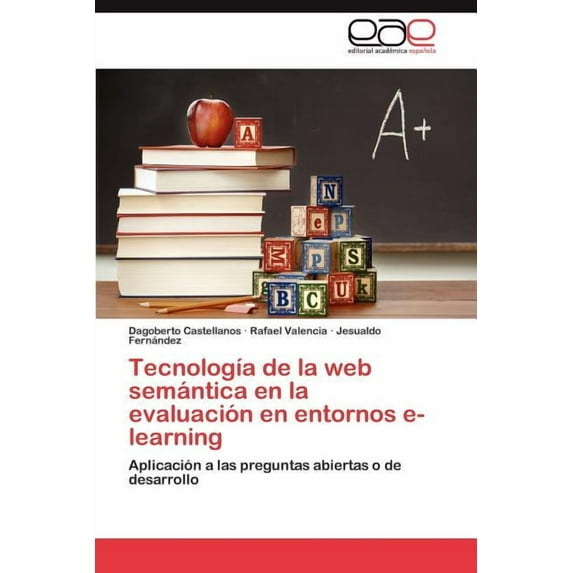 Tecnología de la web semántica en la evaluación en entornos e-learning (Paperback)