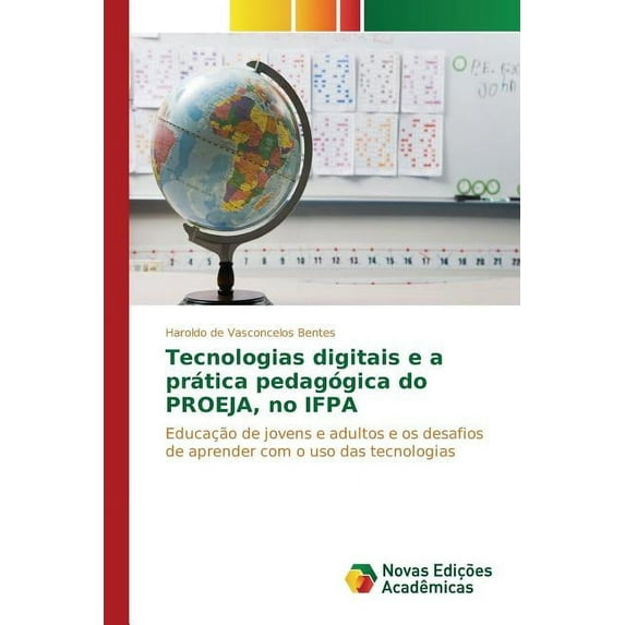 Tecnologias digitais e a prática pedagógica do PROEJA, no IFPA (Paperback)