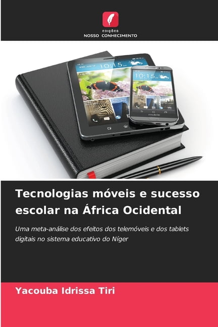 Tecnologias mÃ³veis e sucesso escolar na Ãfrica Ocidental, (Paperback)