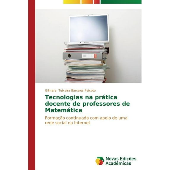 Tecnologias na prática docente de professores de Matemática (Paperback)