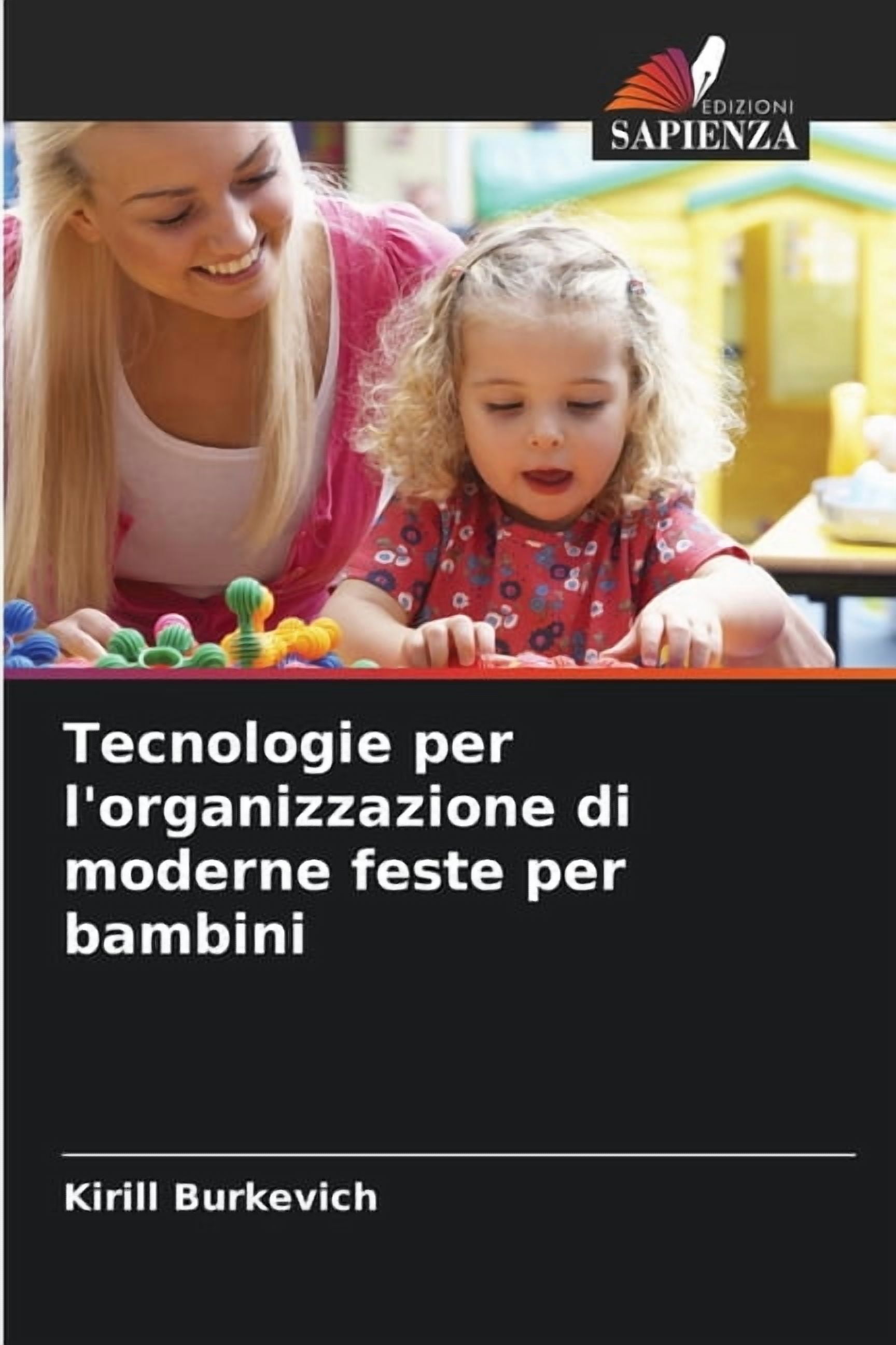 Tecnologie per l'organizzazione di moderne feste per bambini, (Paperback)
