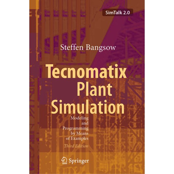 Tecnomatix Plant Simulation: Modeling and Programming by Means of Examples, (Hardcover)