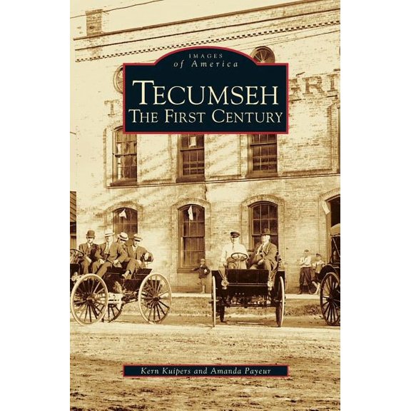 Tecumseh: The First Century (Hardcover)