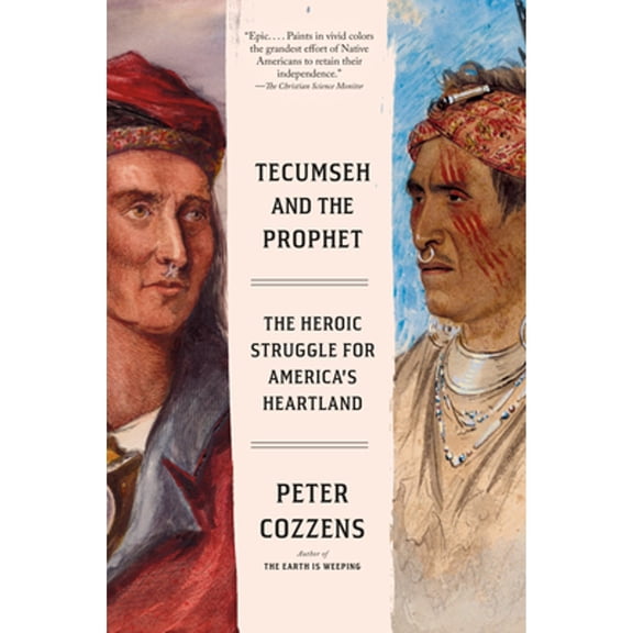 Pre-Owned Tecumseh and the Prophet: The Heroic Struggle for America's Heartland (Paperback) 0525434887 9780525434887