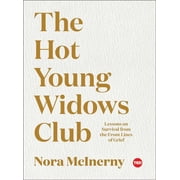Ted Books The Hot Young Widows Club Lessons on Survival from the Front Lines of Grief, Hardcover