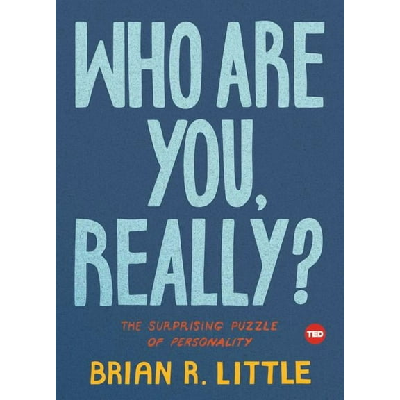Ted Books Who Are You, Really?: The Surprising Puzzle of Personality, (Hardcover)