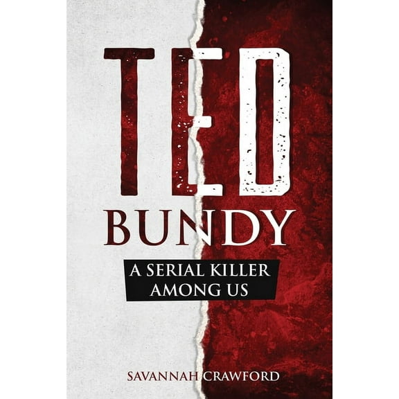 Ted Bundy: A Serial Killer Among Us (Paperback)