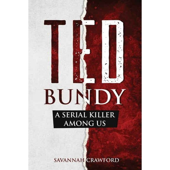 Ted Bundy : A Serial Killer Among Us (Paperback)