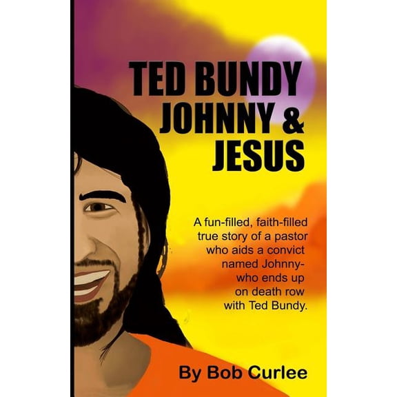 Ted Bundy, Johnny and Jesus