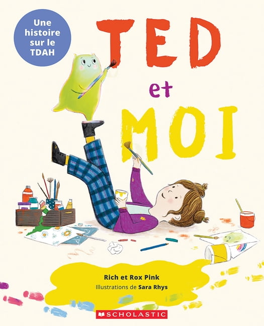 Ted Et Moi: Une Histoire Sur Le Tdah, (Paperback)