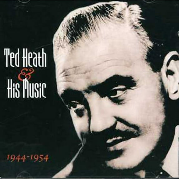 Ted Heath - And His Music 1944-1954 - Music & Performance - CD