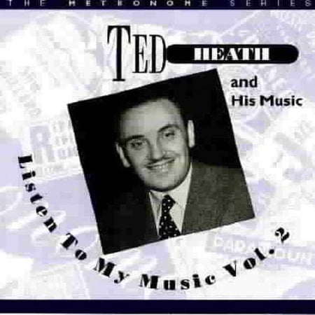 Ted Heath - Listen To My Music, Vol. 2 - Music & Performance - CD