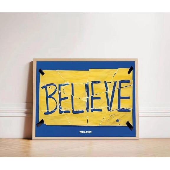 Ted Lasso Believe Poster Motivational Show Art Poster, Stretched Canvas Size 12x18