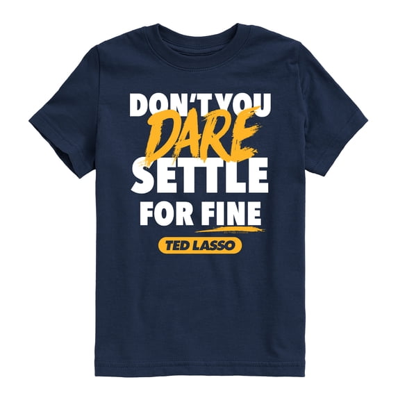 Ted Lasso - Don't You Dare Settle Boys' Short Sleeve Graphic T-Shirt