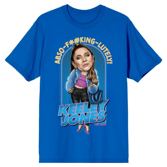 Ted Lasso Keeley Jones Abso-F*#king-Lutely! Men's Royal Blue Short Sleeve Crew Neck Tee-Large