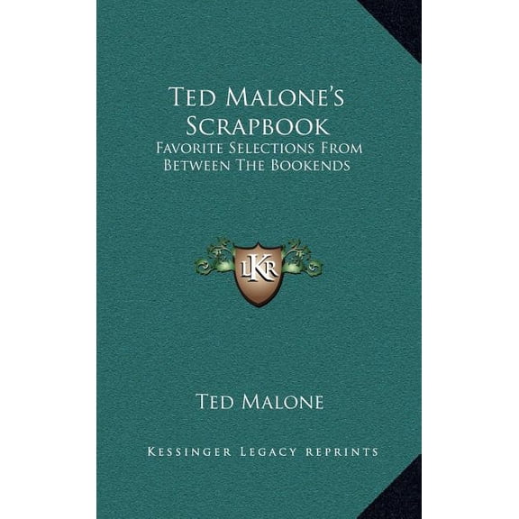 Ted Malone's Scrapbook : Favorite Selections From Between The Bookends (Hardcover)
