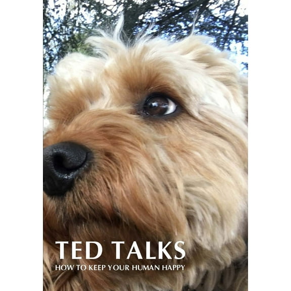 Ted Talks: How To Keep Your Human Happy, (Paperback)