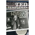 thumbnail image 1 of Ted Templeman: A Platinum Producer's Life in Music, (Paperback), 1 of 1
